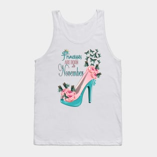 Princesses Are Born In November Tank Top